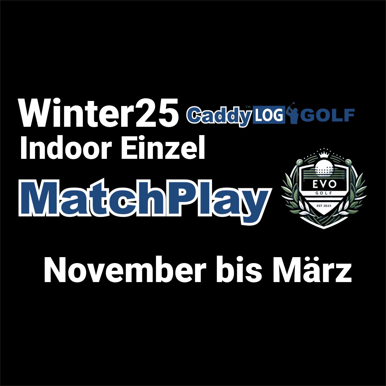 Indoor Caddylog@EVO WinterMatchPlay